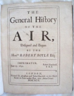 ROBERT BOYLE and JOHN LOCKE. General History of the Air 1692